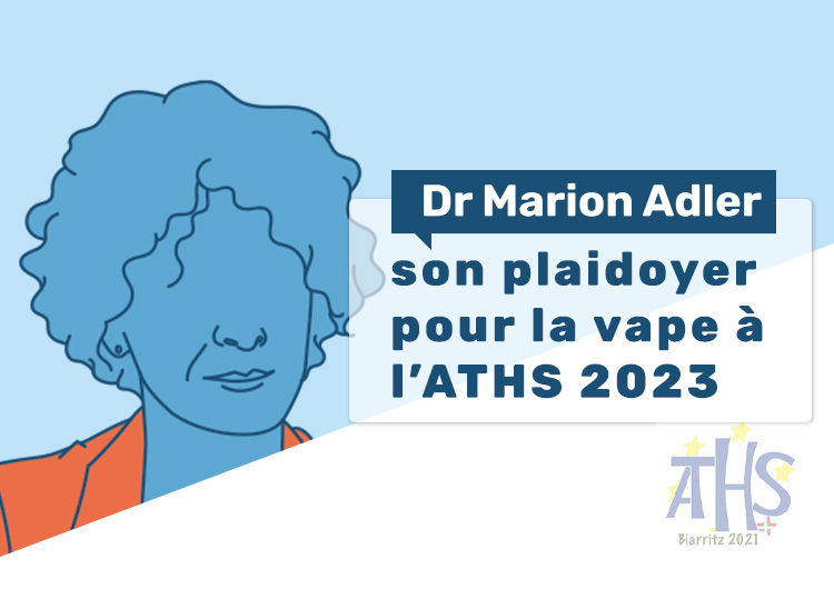 Dr Marion Adler son plaidoyer pour la vape à l’ATHS 2023