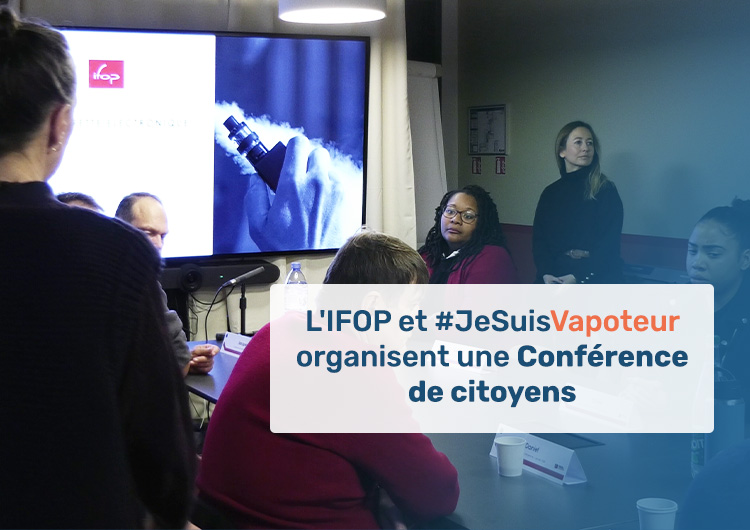 L'IFOP et #JeSuisVapoteur organisent une Conférence de citoyens