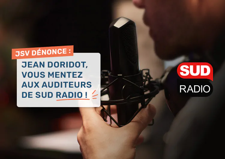 JSV dénonce : Jean Doridot, vous mentez aux auditeurs de Sud Radio !