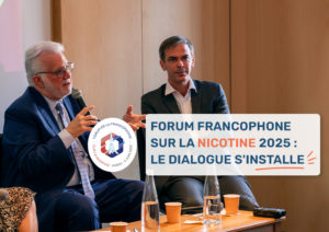 Forum francophone sur la nicotine 2025 : le dialogue s'installe