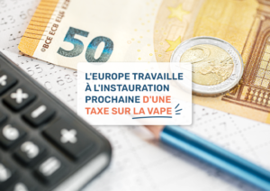 L'Europe travaille à l'instauration prochaine d'une taxe sur la vape