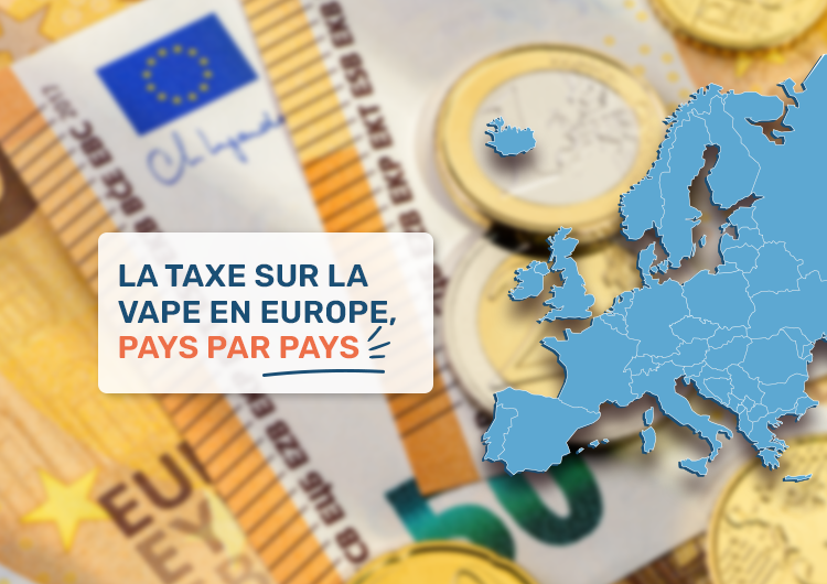 La taxe sur la vape en Europe, pays par pays