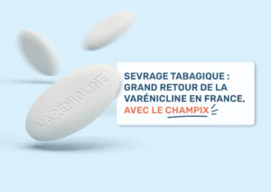Sevrage tabagique : grand retour de la varénicline en France, avec le Champix