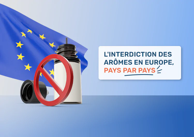 L'interdiction des arômes en Europe, pays par pays