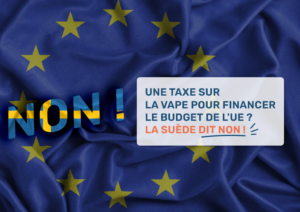 Une taxe sur la vape pour financer le budget de l'UE ? La Suède dit NON !