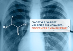 Diacétyle, vape et maladies pulmonaires : discerner le vrai du faux
