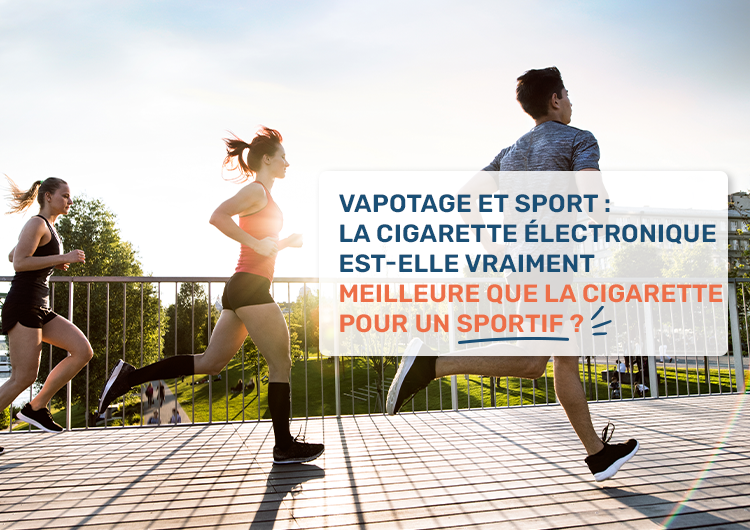 Vapotage et sport : la cigarette électronique est-elle vraiment meilleure que la cigarette pour un sportif ?