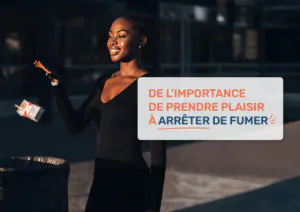 De l’importance de prendre plaisir à arrêter de fumer