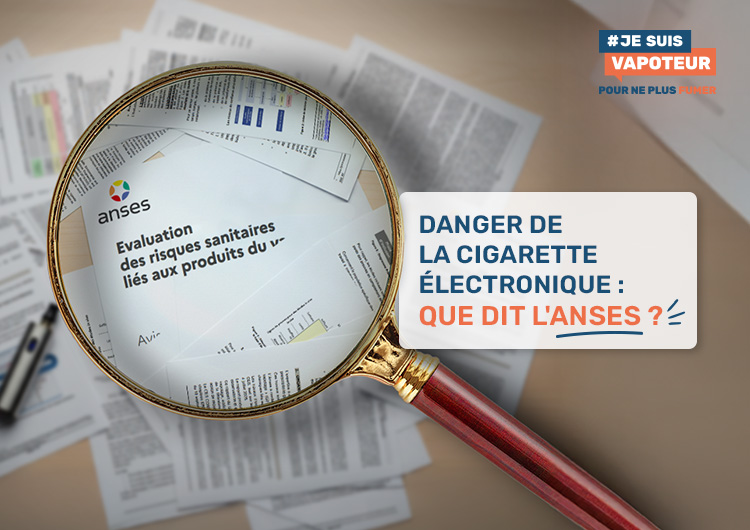 Danger de la cigarette électronique : que dit l'ANSES ?