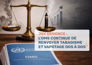 JSV dénonce : l'OMS continue de renvoyer tabagisme et vapotage dos à dos