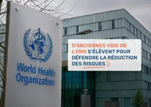 D'anciennes voix de l’OMS s'élèvent pour défendre la réduction des risques