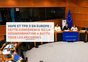 Vape et TPD 3 en Europe : cette conférence où la désinformation a battu tous les records