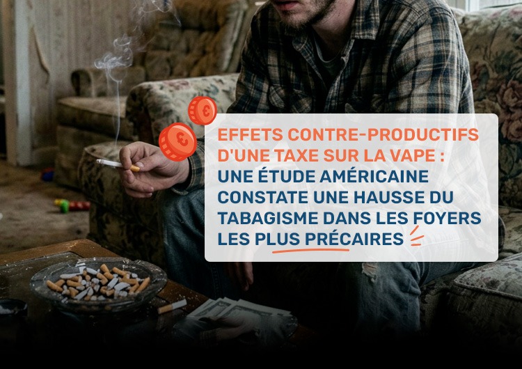 Effets contre-productifs d'une taxe sur la vape : une étude américaine constate une hausse du tabagisme dans les foyers les plus précaires