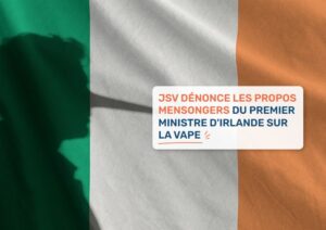 JSV dénonce les propos mensongers du Premier ministre d'Irlande sur la vape