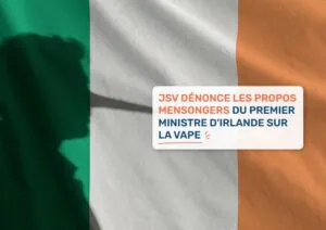 JSV dénonce les propos mensongers du Premier ministre d'Irlande sur la vape