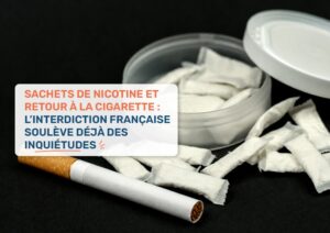 Sachets de nicotine et retour à la cigarette : l’interdiction française soulève déjà des inquiétudes